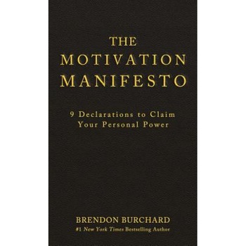 The Motivation Manifesto, Brendon Burchard (Author) The Motivation Manifesto, Brendon Burchard (Author)