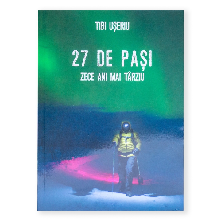 Carte 27 DE PASI - ZECE ANI MAI TARZIU, Tibi Useriu (2025 / romana)