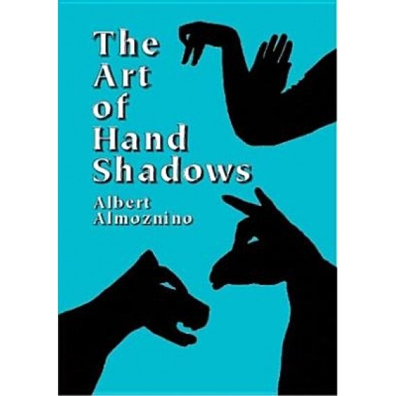 The Art of Hand Shadows Art of Hand Shadows, Albert Almoznino
