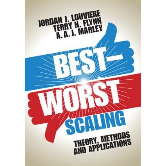 Best-Worst Scaling: Theory, Methods and Applications - Jordan Louviere (Author)