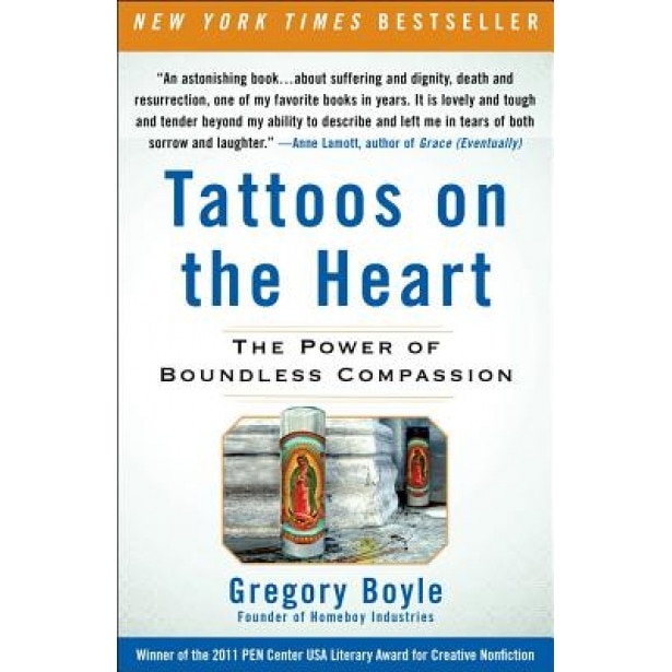 Tattoos on the Heart: The Power of Boundless Compassion, Gregory Boyle