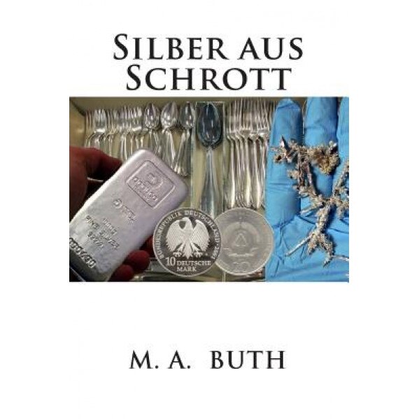 Silber Aus Schrott - Marcel Alexander Buth (Author)