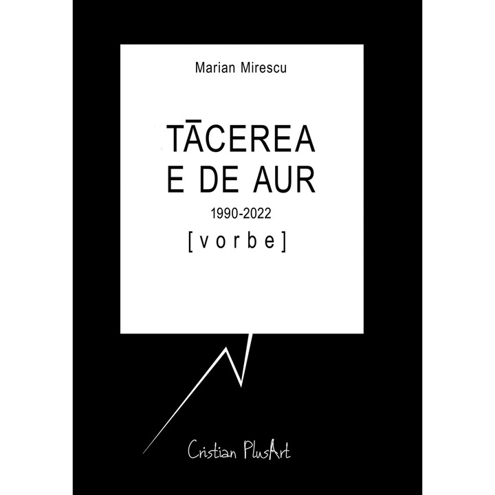Tacerea e de aur, Editura Cristian Plusart, autor Marian Mirescu