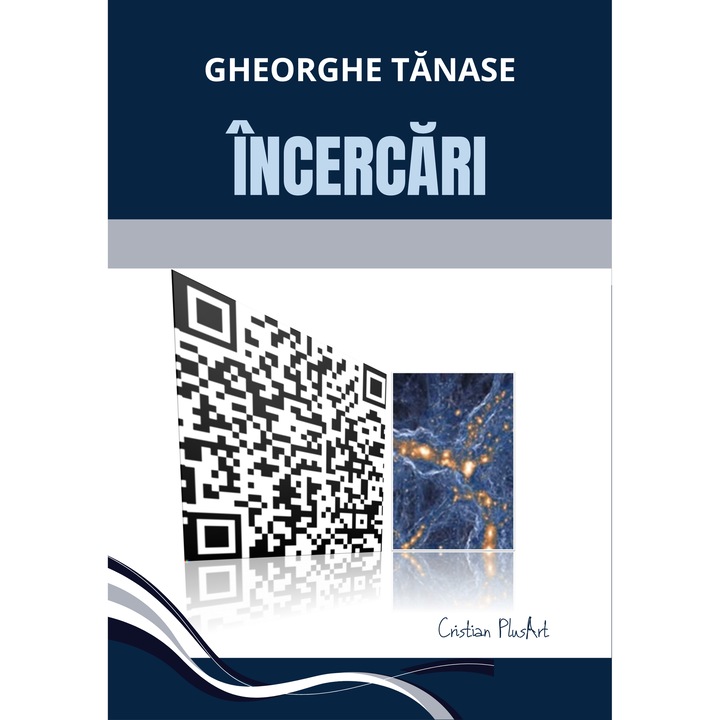 Incercari, Editura Cristian Plusart, autor Gheorghe Tanase