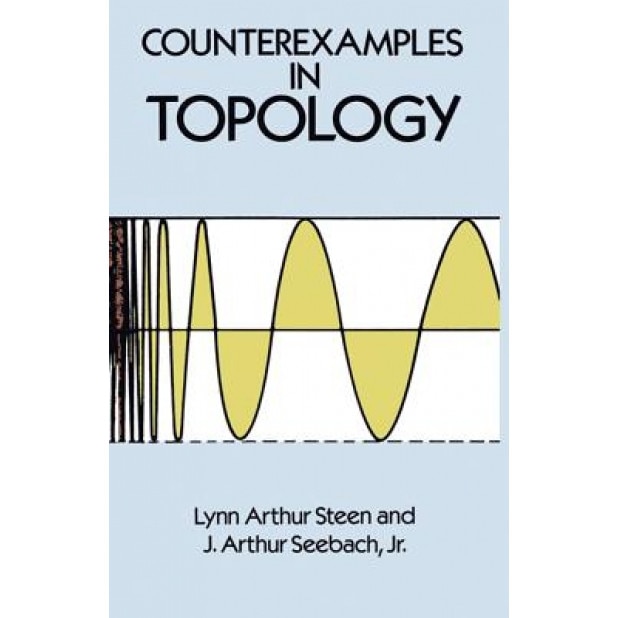 Counterexamples in Topology, Lynn Arthur Steen
