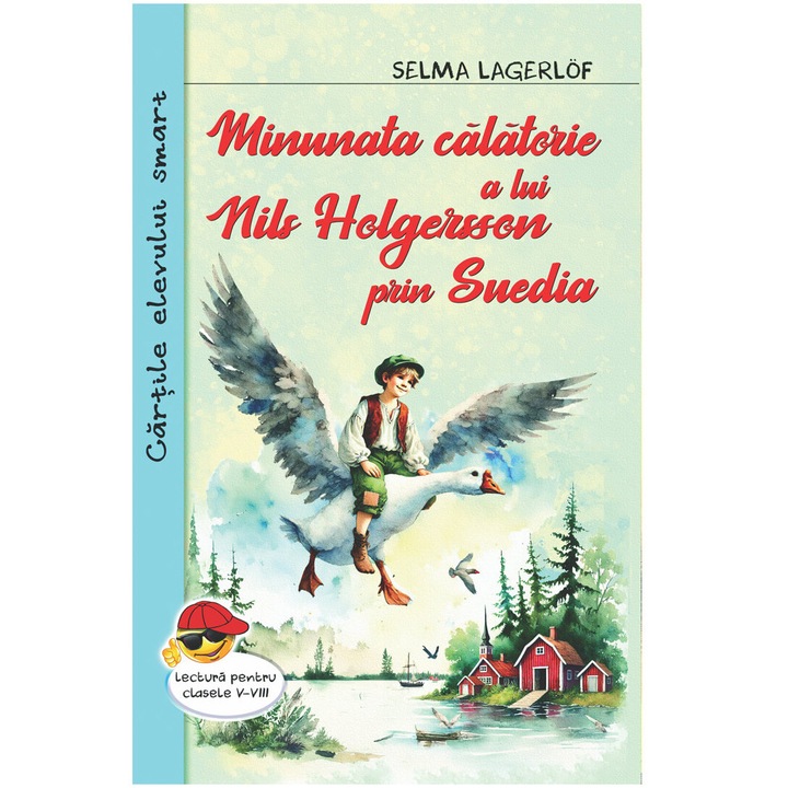 Minunata calatorie a lui Nils Holgersson prin Suedia , Selma Lagerlöf