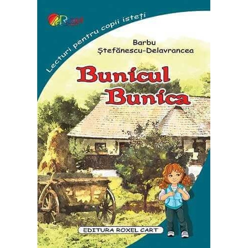 Bunicul. Bunica (LECTURI format A4), Barbu Stefanescu-Delavrancea