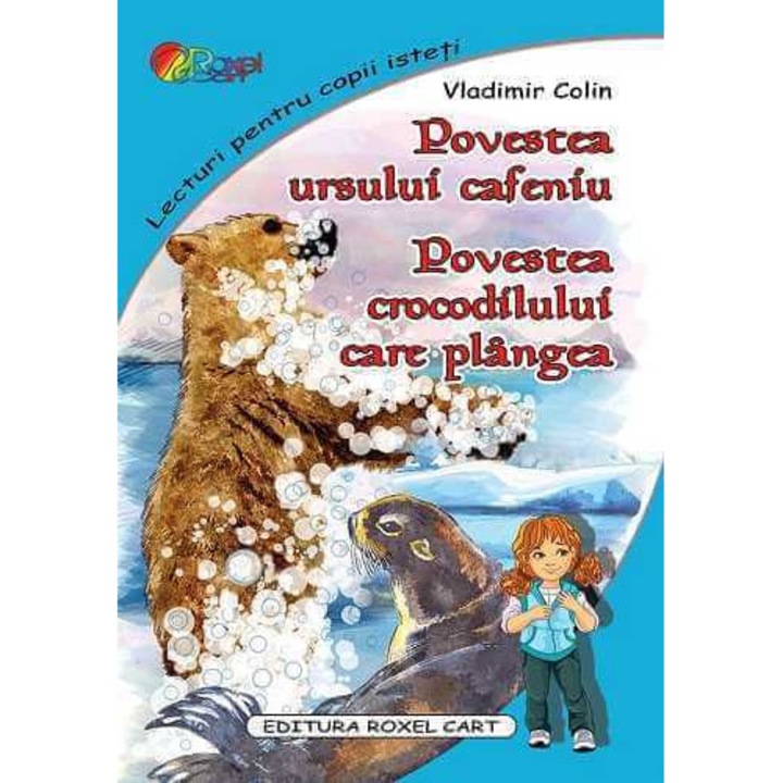Povestea ursului cafeniu. Povestea crocodilului care plangea (LECTURI format A4), Vladimir Colin