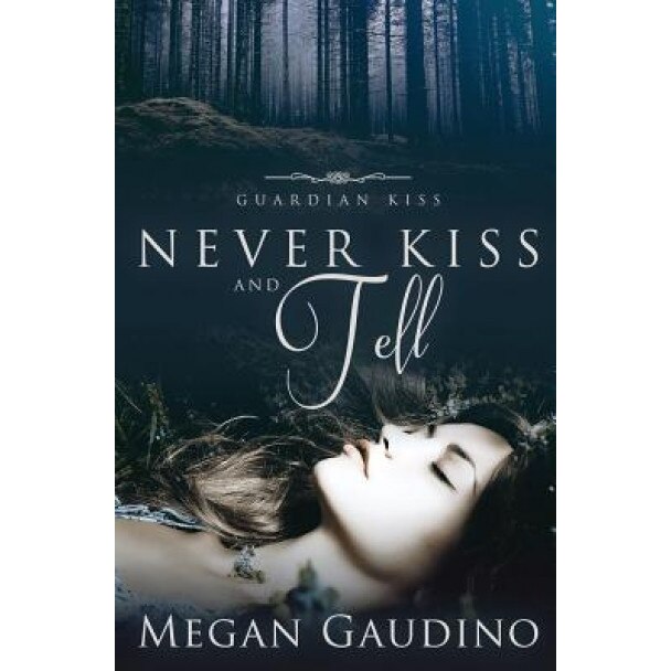 Never Kiss and Tell, Megan Gaudino (Author)