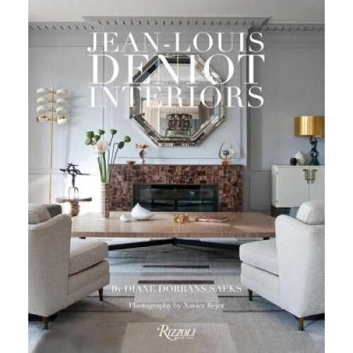 Jean-Louis Deniot: Interiors, Diane Dorrans Saeks (Author)