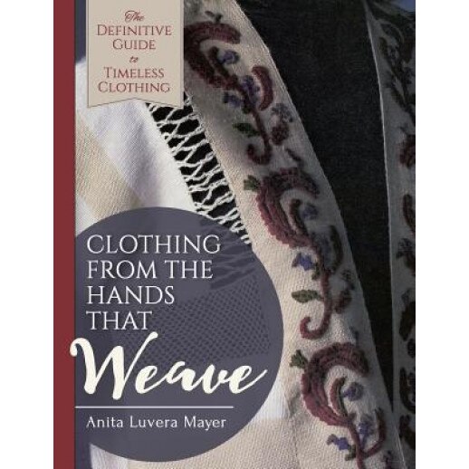 Clothing from the Hands That Weave, Anita Luvera Mayer (Author)