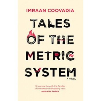 Tales of the Metric System, Imraan Coovadia (Author) Tales of the Metric System, Imraan Coovadia (Author)