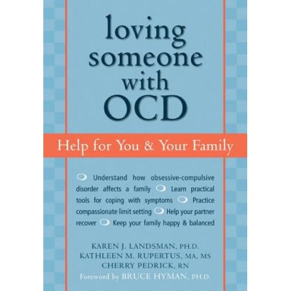 Loving Someone with OCD: Help for You & Your Family, Karen J. Landsman, Kathleen M. Rupertus, Cherry Pedrick