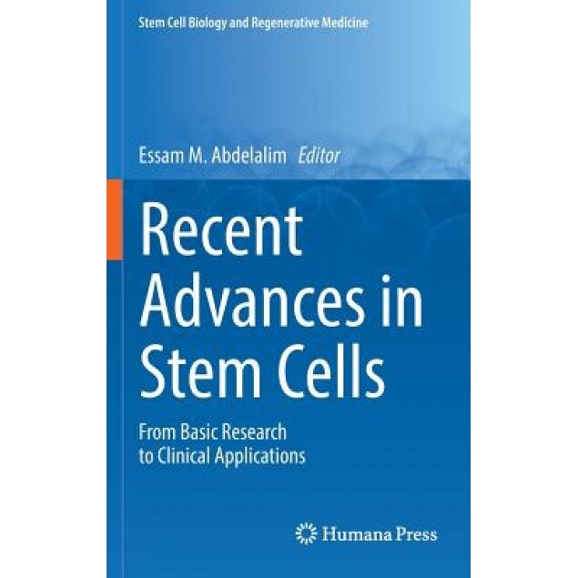 Recent Advances in Stem Cells: From Basic Research to Clinical Applications, Essam M. Abdelalim (Editor)