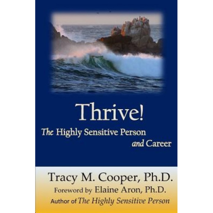 Thrive: The Highly Sensitive Person and Career, Dr Tracy M. Cooper (Author)