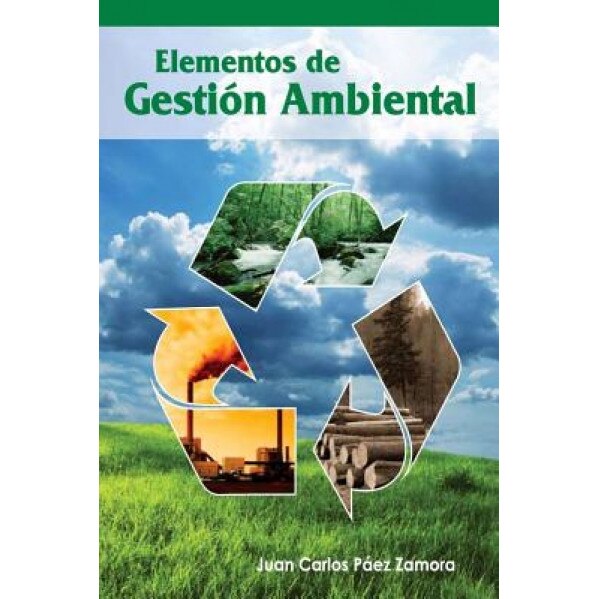 Elementos de Gestion Ambiental, Juan Carlos Paez Zamora (Author)