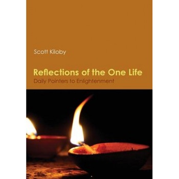 Reflections of the One Life, Scott Kiloby (Author) Reflections of the One Life, Scott Kiloby (Author)