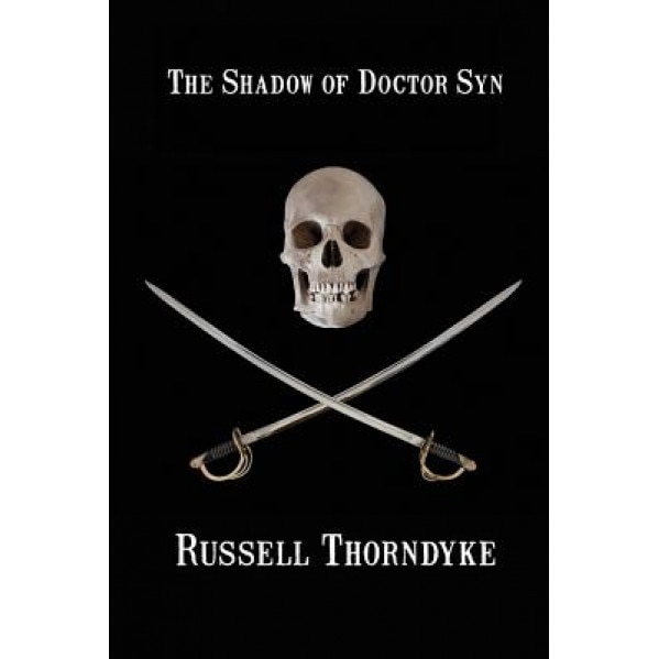 The Shadow of Doctor Syn, Russell Thorndyke (Author)