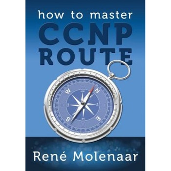 How to Master CCNP Route - Rene Molenaar (Author) How to Master CCNP Route - Rene Molenaar (Author)