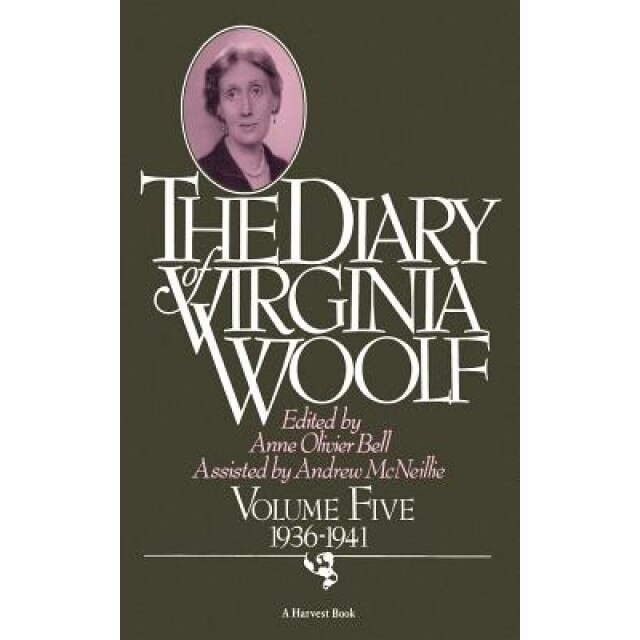 The Diary of Virginia Woolf: Volume Five, 1936-1941, Virginia Woolf