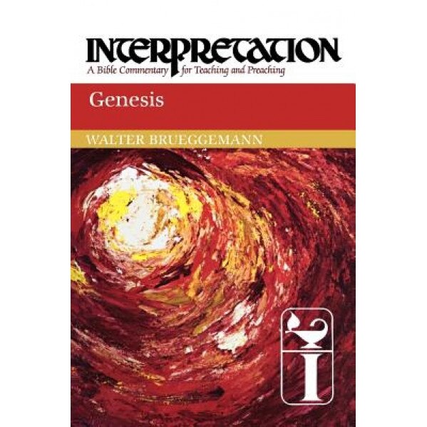 Genesis: Interpretation: A Bible Commentary for Teaching and Preaching, Walter Brueggemann