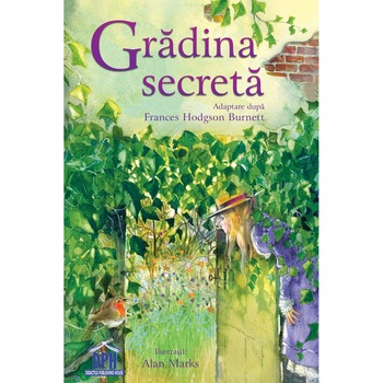 Gradina secreta - Frances Hodgson Burnett Gradina secreta - Frances Hodgson Burnett