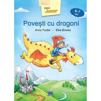 Povesti cu dragoni (Nivel 2, 6-7 ani) - Anna Taube Povesti cu dragoni (Nivel 2, 6-7 ani) - Anna Taube