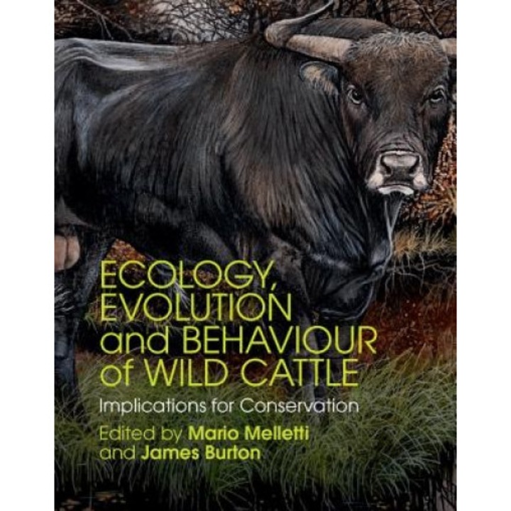 Ecology, Evolution and Behaviour of Wild Cattle: Implications for Conservation, Mario Melletti (Author)