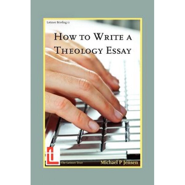 How to Write a Theology Essay, Michael P. Jensen (Author)