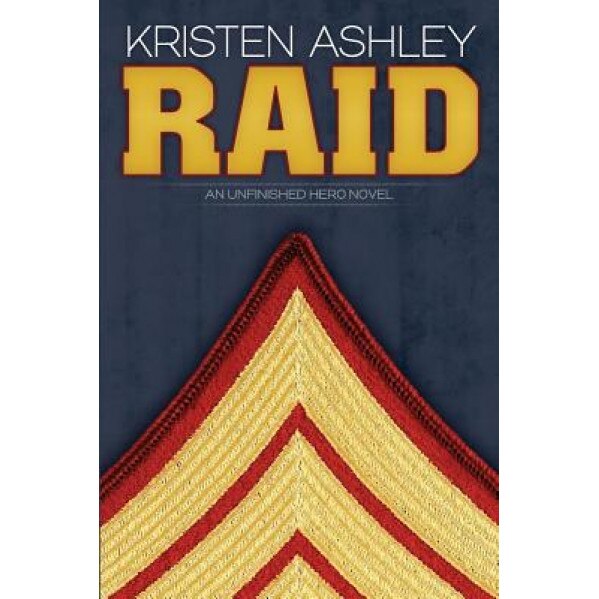 Raid: An Unfinished Hero Novel, Kristen Ashley (Author)