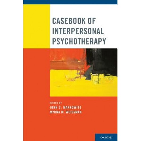 Casebook of Interpersonal Psychotherapy - John C. Markowitz (Editor)