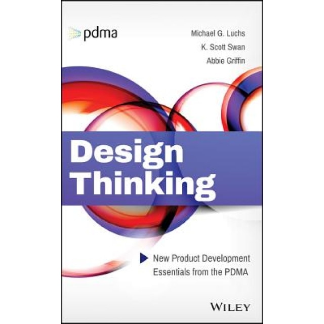 Design Thinking: New Product Development Essentials from the Pdma - Abbie Griffin (Author)