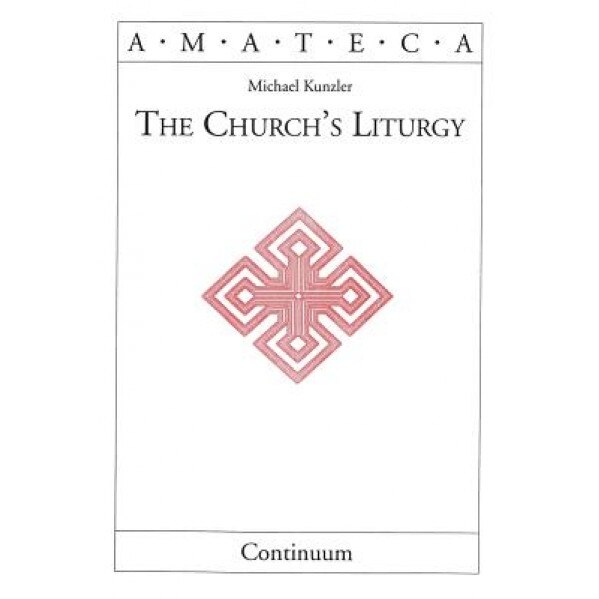Church's Liturgy, Michael Kunzler (Author)