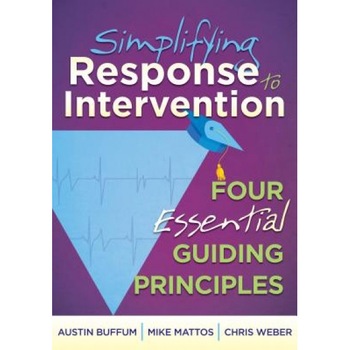 Simplifying Response to Intervention: Four Essential Guiding Principles, Austin Buffum (Author) Simplifying Response to Intervention: Four Essential Guiding Principles, Austin Buffum (Author)