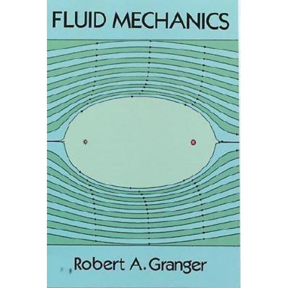 Fluid Mechanics, Robert Alan Granger