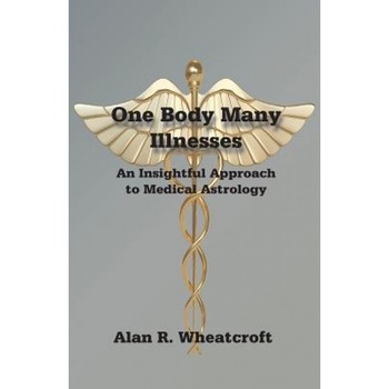 One Body Many Illnesses - Alan Wheatcroft (Author) One Body Many Illnesses - Alan Wheatcroft (Author)