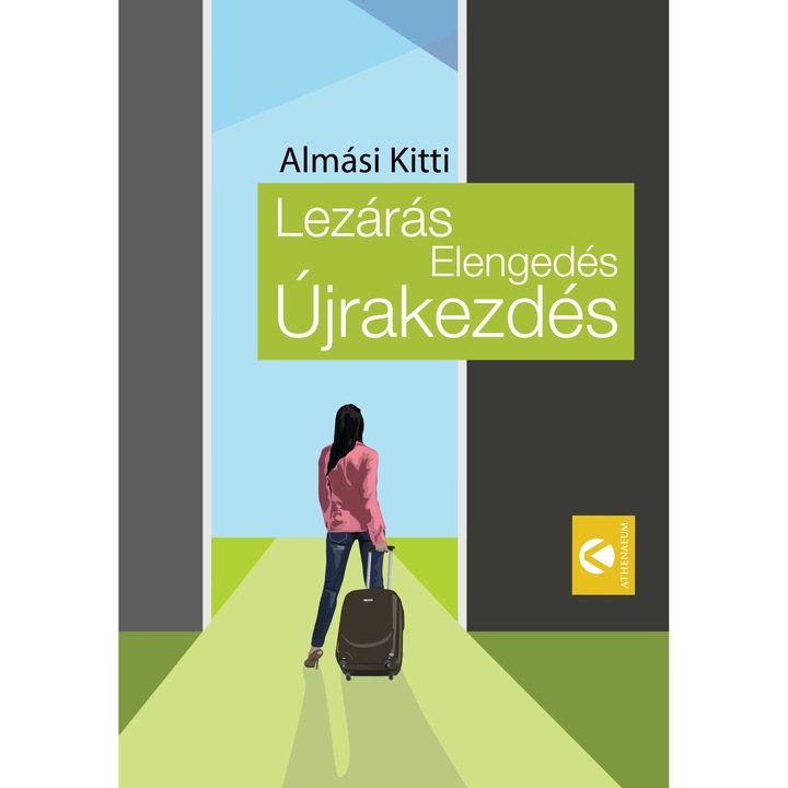 Dr. Almási Kitti: Lezárás, Elengedés, Újrakezdés