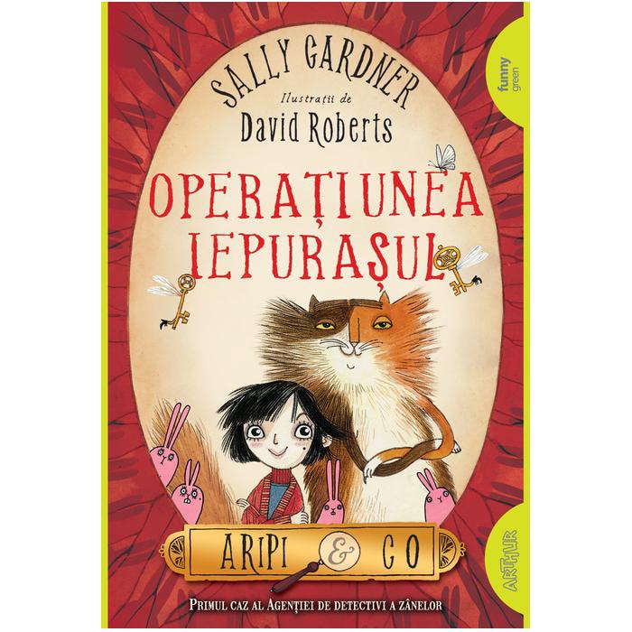 Aripi Si Co 1: Operatiunea Iepurasul - Sally Gardner