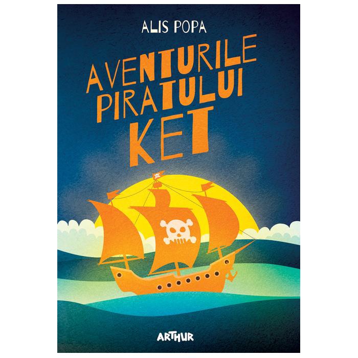 Aventurile Piratului Ket - Alis Popa