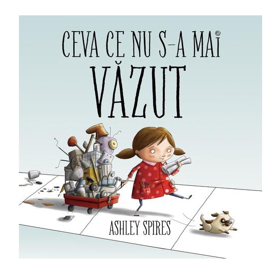 Ceva Ce Nu S-A Mai Vazut - Ashley Spires