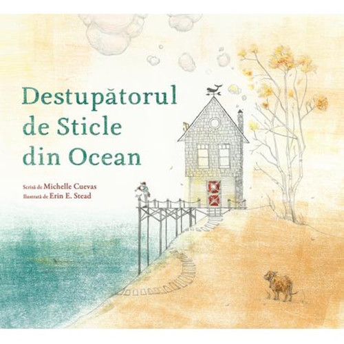 Destupatorul De Sticle Din Ocean - Michelle Cuevas