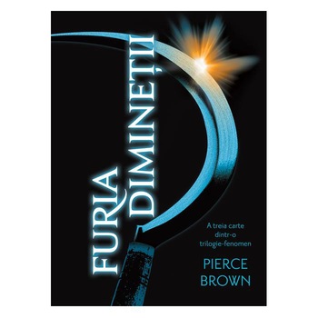 Furia Diminetii - Pierce Brown Furia Diminetii - Pierce Brown