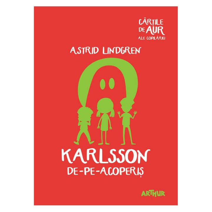 Karlsson de-pe-acoperis (Cartile De Aur) - Astrid Lindgren