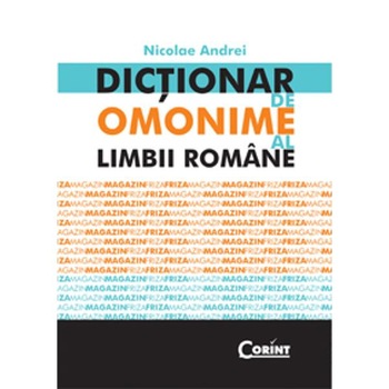 Dictionar de omonime al limbii romane - Nicolae Andrei Dictionar de omonime al limbii romane - Nicolae Andrei