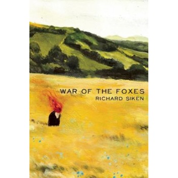 War of the Foxes, Richard Siken (Author) War of the Foxes, Richard Siken (Author)