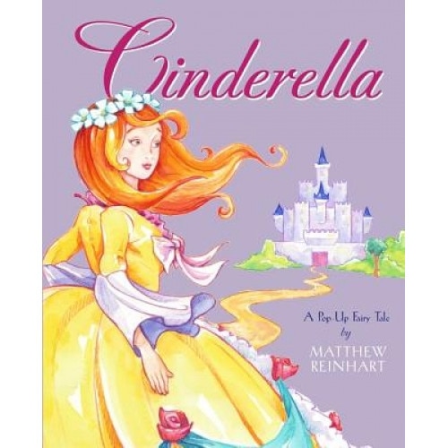 Cinderella: A Pop-Up Fairy Tale, Matthew Reinhart