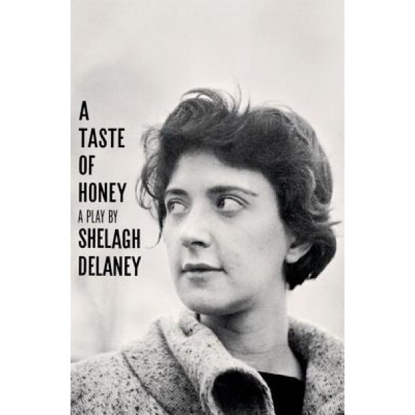A Taste of Honey, a Play, Shelagh DeLaney