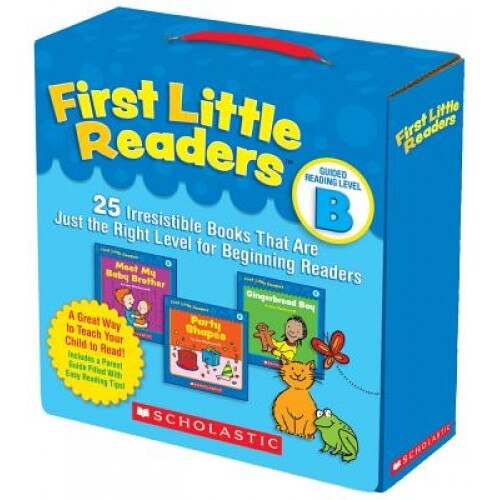 First Little Readers: Guided Reading Level B: 25 Irresistible Books That Are Just the Right Level for Beginning Readers, Liza Charlesworth