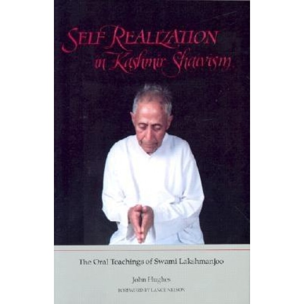 Self Realiz Kashmir Sha: The Oral Teachings of Swami Lakshmanjoo - John Hughes (Author)