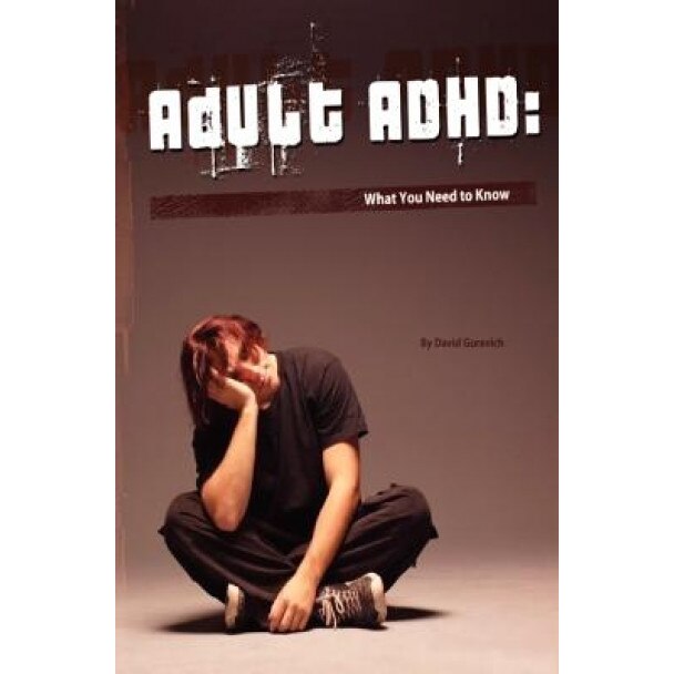 Adult ADHD: What You Need to Know - David Gurevich (Author)
